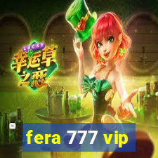 fera 777 vip